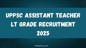 UPPSC Assistant Teacher LT Grade Recruitment 2025