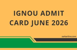 Sarkarilive 7 IGNOU Admit Card June 2026