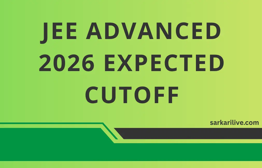 JEE Advanced 2026 Expected Cutoff Marks: Qualifying Criteria, Marks vs Rank & IIT Admission Trends 1 JEE Advanced 2026 Expected Cutoff